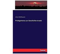 Prolegomena Zur Geschichte Israels