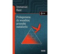 Prolégomènes à toute métaphysique future, - Emmanuel Kant (Literatur und Wissenschaft und Technik auf Polnisch)