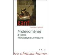 Prolégomènes à toute métaphysique future qui pourra se présenter comme science de Jules Vuillemin (Préface),Emmanuel Kant ,Louis Guillermit (Traduction) ( 3 mai 2000 )