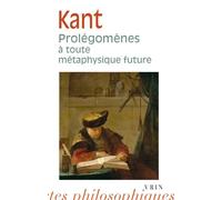 Prolegomènes à toute métaphysique future qui pourra se présenter comme science - Emmanuel Kant - Vrin - broché - Essai