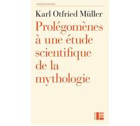 Prolégomènes à une étude scientifique de la mythologie - Karl Otfried Müller - Labor Et Fides - broché - Etude