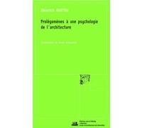 Prolégomènes À Une Psychologie De L'architecture