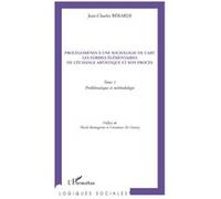 Jean-Charles Berardi – Prolégomènes à une sociologie de l'art, Tome 1 – Broché