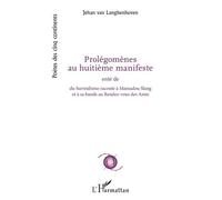Prolégomènes Au Huitième Manifeste - Enté De Du Surréalisme Raconté À Mamadou Slang Et À Sa Bande Au Rendez-Vous Des Amis