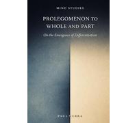 Prolegomenon to Whole and Part: On the Emergence of Differentiation