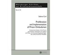 Proliferation And Implementation Of Prison Ombudsmen: Comparative Analysis Of The Prisons And Probation Ombudsman For England And Wales And The ... Schriften Zur Kriminalwissenschaft) (Hardcover) Sabi