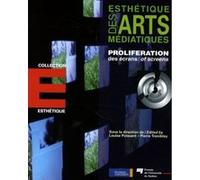 Proliferation des ecrans / proliferation of screens Louise Poissant (Auteur)