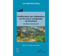 Prolifération des habitations sur les terres marginales de Kinshasa: Un défi environnemental
