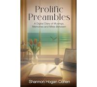 Prolific Preambles: A Digital Diary of Musings, Memories and Miles Between