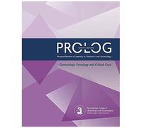 Prolog: Gynecologic Oncology And Critical Care, Eighth Edition (Assessment & Critique)