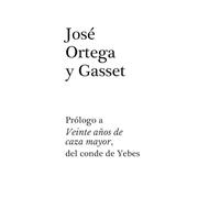 PRÓLOGO A VEINTE AÑOS DE CAZA MAYOR, DEL CONDE DE YEBES