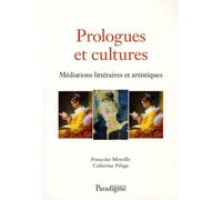 PROLOGUES ET CULTURES, MÉDIATIONS LITTÉRAIRES ET ARTISTIQUES
