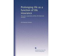 Prolonging life as a function of life insurance five years experience of the Life Extension Institute. 1