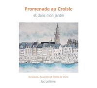 PROMENADE AU CROISIC: et dans mon jardin