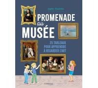Promenade au musée 25 tableaux pour apprendre à regarder l art - Sophie Roubertie - Criterion - broché - Document jeunesse