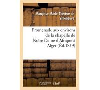 Promenade aux environs de la chapelle de Notre-Dame-d'Afrique à Alger – Hachette Livre