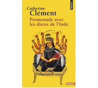 Promenade avec les dieux de l'Inde - Catherine Clément - Points - Poche - Essai