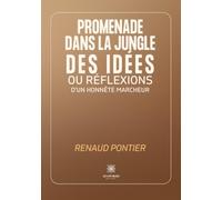 Promenade dans la jungle des idées ou réflexions d'un honnête marcheur