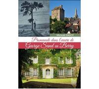 Promenade dans l'œuvre de George Sand en Berry - Mickael Ragot - La Bouinotte - broché - Essai