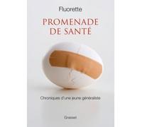 Promenade de santé Chroniques d'une jeune généraliste - Fluorette - Grasset - broché - Chroniques