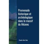 Promenade Historique Et Archéologique Dans Le Massif Du Mézenc
