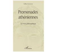 Promenades athéniennes Un récit philosophique - Gilles Guigues - L'harmattan - broché - Récit