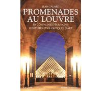 Promenades au Louvre: en compagnie d'écrivains, d'artistes et de critiques d'art