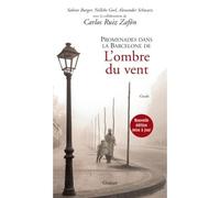 Promenades dans le Barcelone de l'Ombre du vent - Carlos Ruiz Zafón - Grasset - broché - Roman