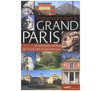 Promenades Dans Le Grand Paris - 20 Itinéraires Insolites De L'autre Côté Du Périphérique