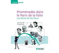 Promenades dans le Paris de la folie Les êtres et les lieux. - Jean Garrabé - John Libbey Eurotext - broché - Beau livre