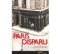 Promenades dans le Paris disparu Avant et après les grands travaux d'Haussmann, Un voyage dans le temps au coeur du Paris historique - Leonard Pitt - Parigramme Eds - broché - Guide