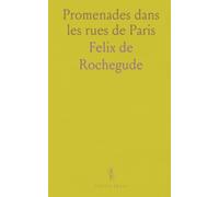 Promenades dans les rues de Paris: Origines, maisons et enseignes qui racontent l’histoire de la capitale