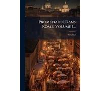 Promenades Dans Rome, Volume 1...