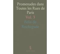 Promenades dans Toutes les Rues de Paris: Par Arrondissements; Origines des Rues, Maisons Historiques, Enseignes