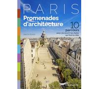 Promenades d'architecture - 10 parcours pour découvrir les styles qui font la ville