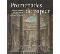 Promenades De Papier - Dessins Du Xviiie Siècle De La Bibliothèque Nationale De France