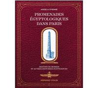 Promenades égyptologiques dans Paris Angela Stienne (Auteur)