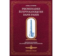 Promenades égyptologiques dans Paris: Destins de momies et autres histoires inattendues