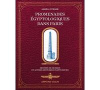 Promenades égyptologiques dans Paris: Destins de momies et autres histoires inattendues