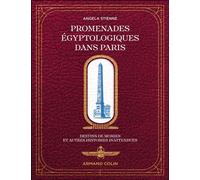 Promenades égyptologiques dans Paris: Destins de momies et autres histoires inattendues