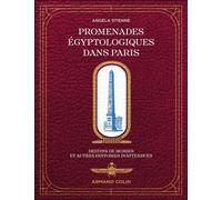Promenades égyptologiques dans Paris Destins de momies et autres histoires inattendues - Angela Stienne - Armand Colin - ebook (ePub) - Beau livre