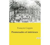 Promenades et intérieurs: Exploration poétique des paysages urbains et intérieurs de François Coppée