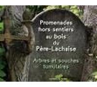 Promenades Hors Sentiers Au Bois Du Père-Lachaise