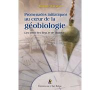 Promenades initiatiques au cœur de la géobiologie Les soins des lieux et de l’habitat - Robert Salmon - Art Royal - broché - Essai