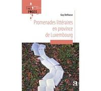 Promenades littéraires en province de Luxembourg Guy Delhasse (Auteur)