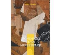 Promenades Of An Impressionist: Essays on Modern Art, Cultural Commentary, and Fin-de-Siècle Aesthetics