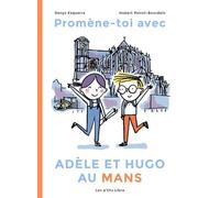 Promène-toi avec Adèle et Hugo au Mans