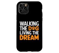 Promener Son Chien et Vivre Le Papa de Ses rêves Coque pour iPhone 11 Pro