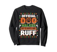 Promeneur de chien officiel My Clients Are Ruff Love Dog Walking Sweatshirt