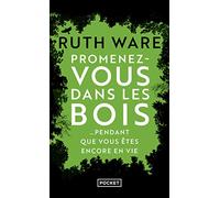 Promenez-vous dans les bois... pendant que vous êtes encore en vie